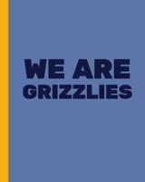 We Are Grizzlies