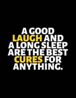A Good Laugh And A Long Sleep Is The Best Cures For Anthing