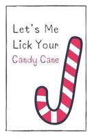 Let's Me Lick Your Candy Cane