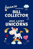 A Freakin Awesome Bill Collector Who Loves Unicorns