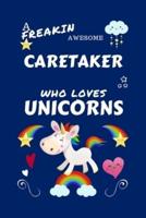 A Freakin Awesome Caretaker Who Loves Unicorns