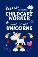 A Freakin Awesome Childcare Worker Who Loves Unicorns