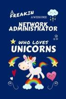 A Freakin Awesome Network Administrator Who Loves Unicorns