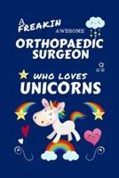 A Freakin Awesome Orthopedic Surgeon Who Loves Unicorns
