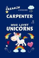 A Freakin Awesome Carpenter Who Loves Unicorns