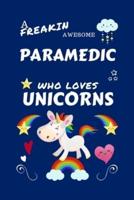 A Freakin Awesome Paramedic Who Loves Unicorns