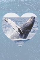 Gotta Love Whales - Notebook For Nature Lover