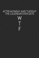 After Monday And Tuesday Even The Calendar Even Says W T F