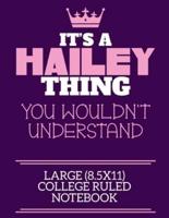 It's A Hailey Thing You Wouldn't Understand Large (8.5X11) College Ruled Notebook