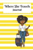 Where She Travels - (6X9 Lined Journal Yellow Stripes Cover)