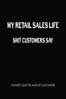 My Retail Sales Life Shit Customers Say