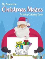 My Awesome Christmas Mazes Activity Coloring Book