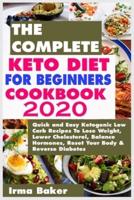 The Complete Keto Diet for Beginners Cookbook 2020