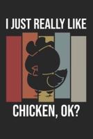 I Just Really Like Chicken, OK?