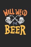 Will Weld For Beer