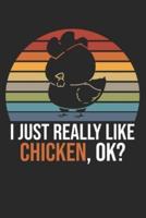 I Just Really Like Chicken, OK?