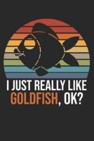 I Just Really Like Goldfish, OK?