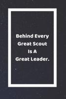 Behind Every Great Scout Is A Great Leader