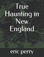True Haunting in New England