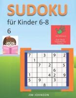 Sudoku Für Kinder 6-8 - Sudoku Leicht Rätsel Zum Entspannen Und Überwinden Von Stress, Sudoku Schwer Und Sudoku Sehr Schwer Für Den Geist - 6