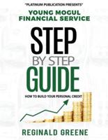 Young Mogul Financial Service Step by Step Guide How to Build Your Personal Credit