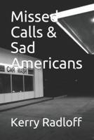 Missed Calls & Sad Americans
