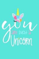 You Are Such A Unicorn