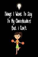 Things I Want To Say To My Cheerleaders Players But I Can't