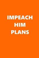 2020 Daily Planner Political Impeach Him Plans Orange White 388 Pages