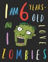 I Am 6 Years-Old and I Love Zombies