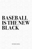 Baseball Is The New Black