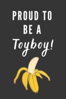Proud To Be A Toyboy!