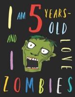 I Am 5 Years-Old and I Love Zombies