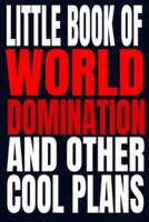 Little Book Of World Domination & Other Plans Funny Office Notebook/Journal For Women/Men/Boss/Coworkers/Colleagues/Students