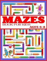 Mazes Book for Kids Ages 6-8