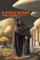 A World Beyond the Dark