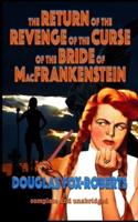 The Return of the Revenge of the Curse of the Bride of MacFrankenstein