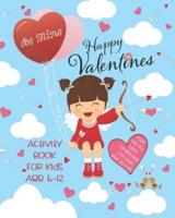 Happy Valentines Activity Book For Kids Age 6-12