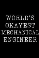 World's Okayest Mechanical Engineer