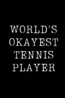 World's Okayest Tennis Player