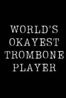 World's Okayest Trombone Player