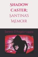 Shadow Caster; Santina's Memoir