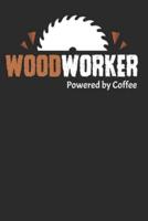 Woodworker Powered by Coffee