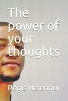 The Power of Your Thoughts