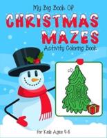 My Big Book Of Christmas Mazes Activity Coloring Book For Kids Ages 4-8