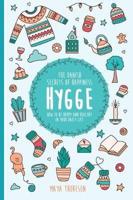 Hygge:  The Danish Secrets of Happiness: How to be Happy and Healthy in Your Daily Life.