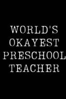 World's Okayest Preschool Teacher