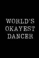 World's Okayest Dancer