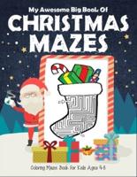 My Awesome Big Book Of Christmas Mazes Coloring Maze Book For Kids Ages 4-8