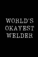 World's Okayest Welder